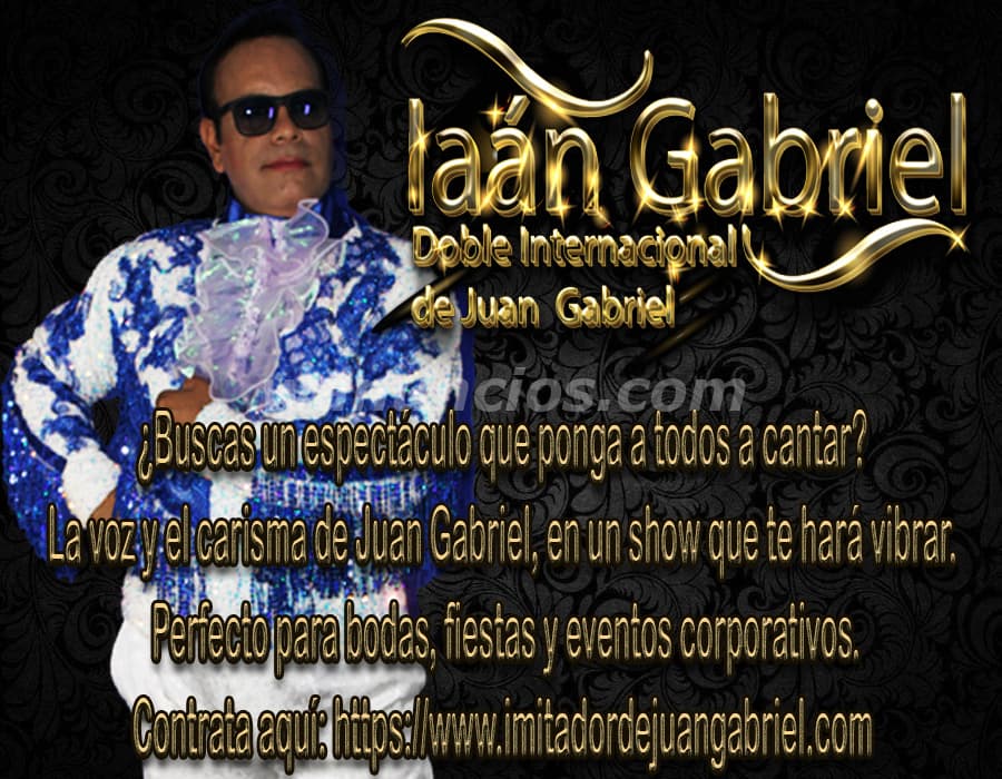 Show de Imitador de Juan Gabriel el oficial en México (Todo el pais)