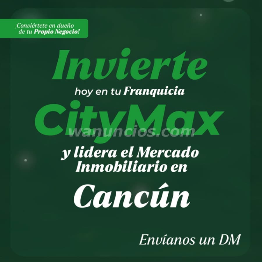 Invierte en una franquicia inmobiliaria en Cancún (Cancún)