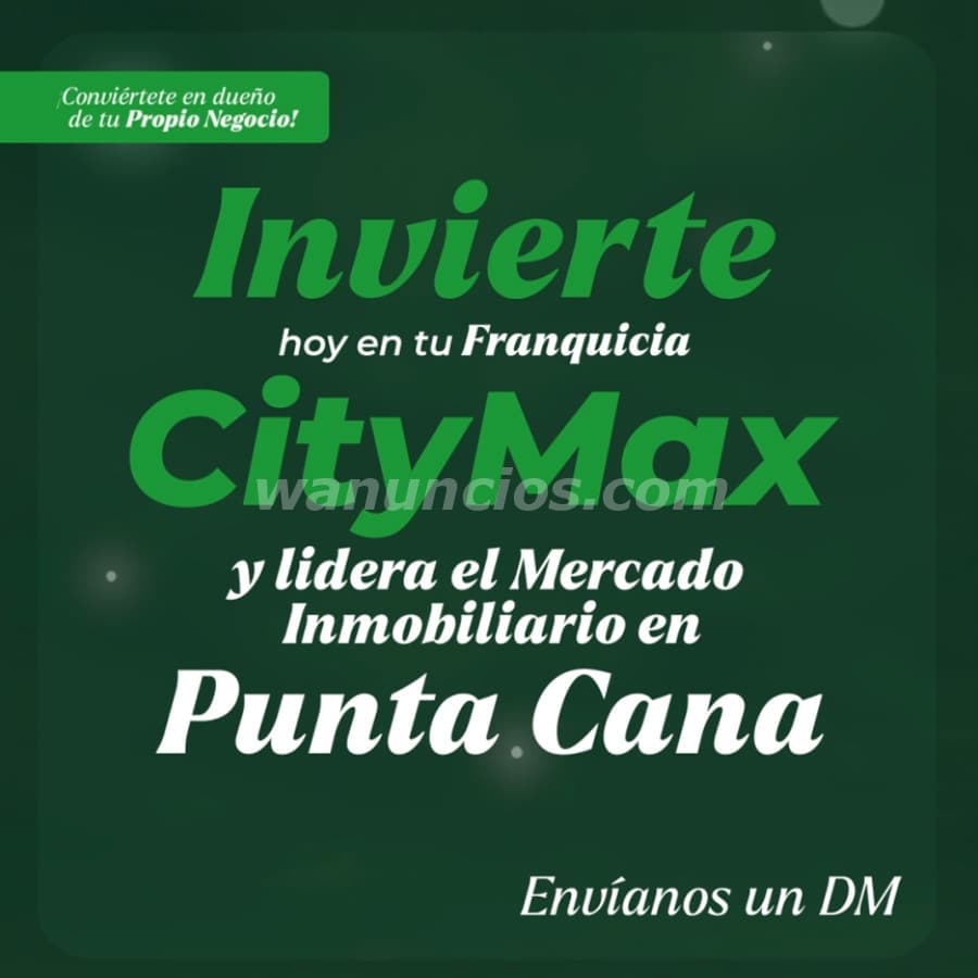 Invierte y Construye tu Negocio Inmobiliario con CityMax (Punta Cana)