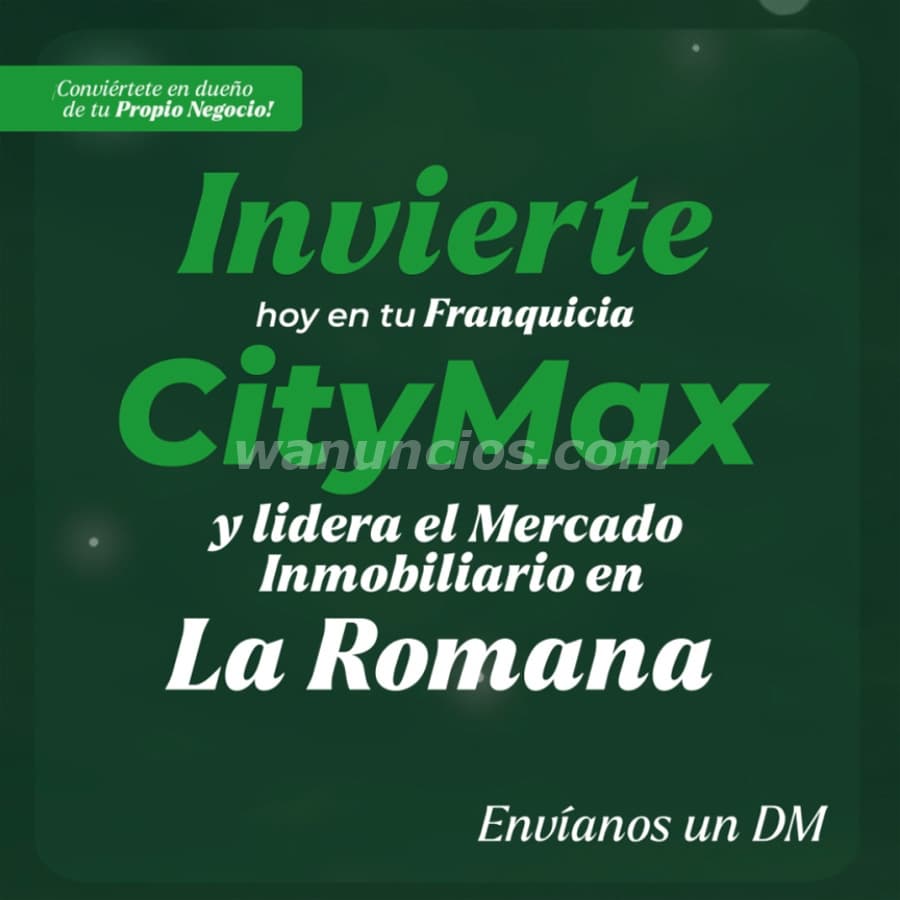 Desarrolla tu Negocio Inmobiliario en La Romana con CityMax (La Romana)