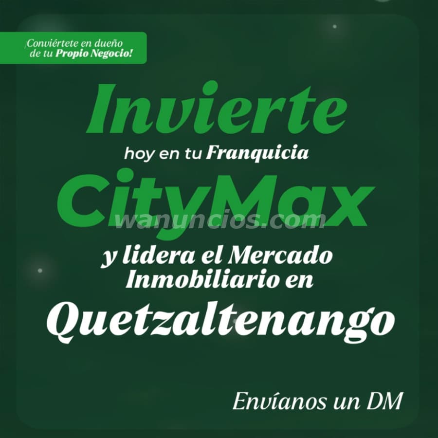 Abre una franquicia inmobiliaria CityMax en Quetzaltenango