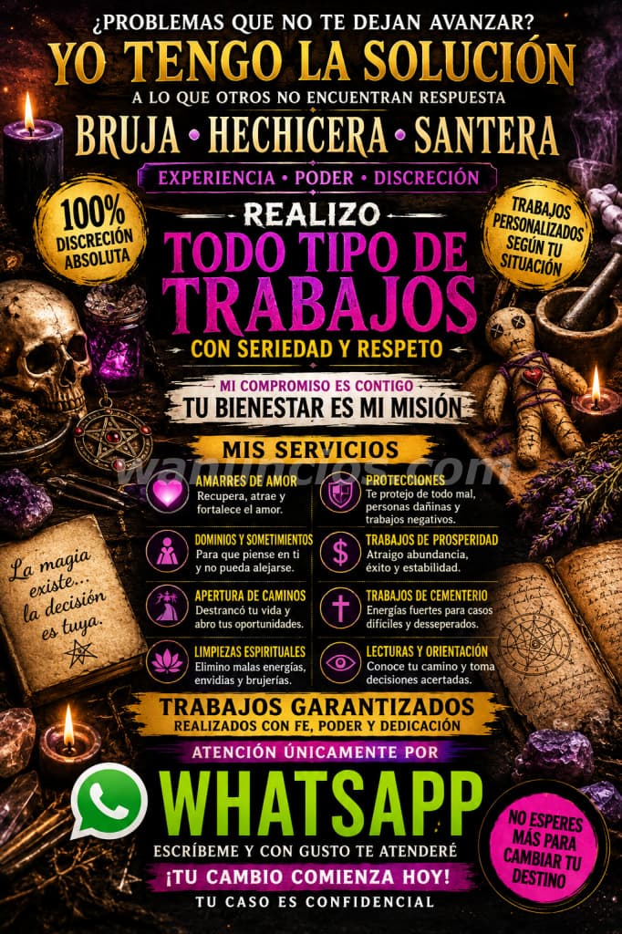 BRUJA, SANTERA Y HECHICERA, ABARCANDO ABSOLUTAMENTE TODAS SUS NECESIDADES (TODO COSTA RICA)