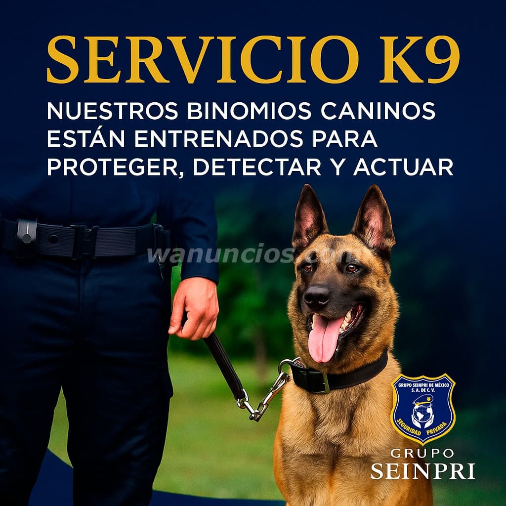 "GRUPO SEINPRI" SEGURIDAD CON OLFATO EXPERTO (CDMX, EDO MÉX, INT DE LA REP.)
