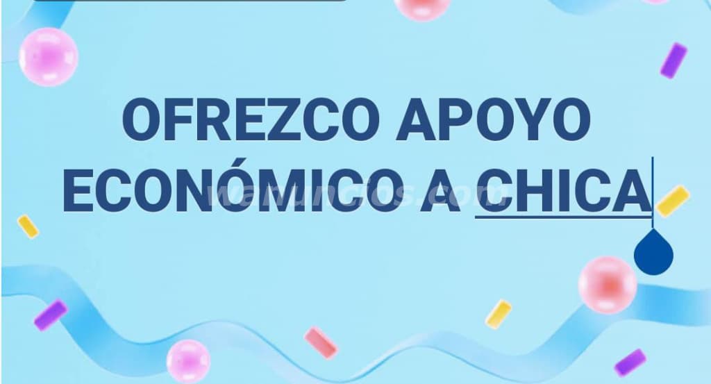 QUIERO DAR AYUDA ECONÓMICA A SEÑORITA DE CUALQUIER EDAD (San Salvador)