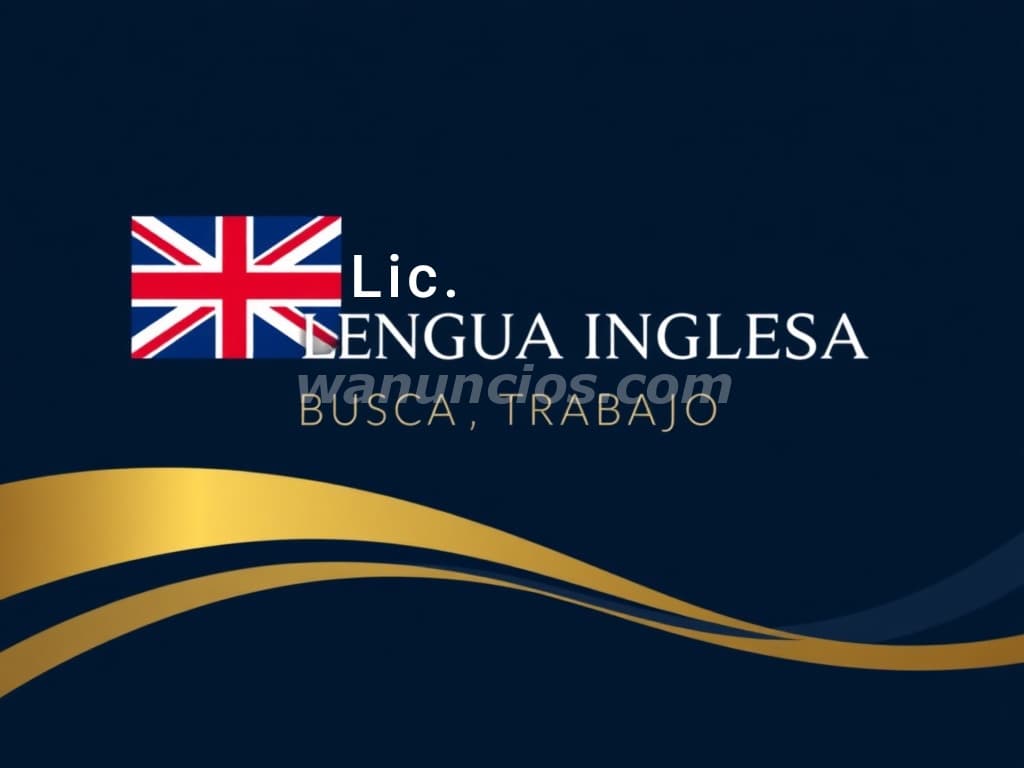 Soy Lic. Lengua Inglesa con 2da Lengua Francés. Busco empleo.